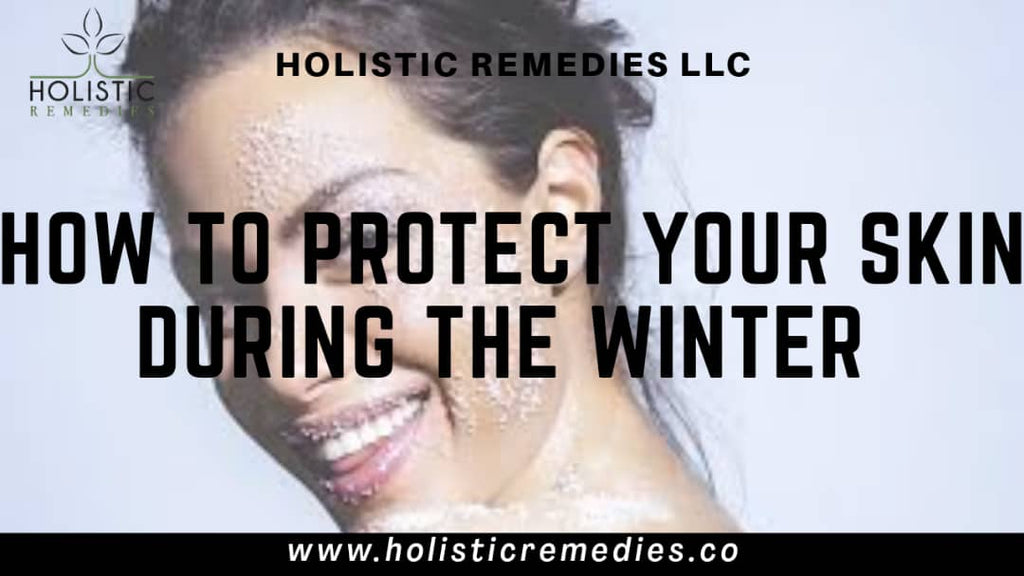 How to Protect Your Skin During the Winter