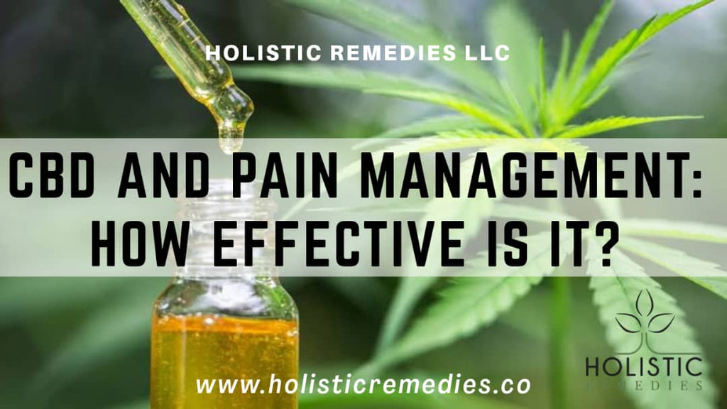 CBD and Pain Management: How Effective Is It?