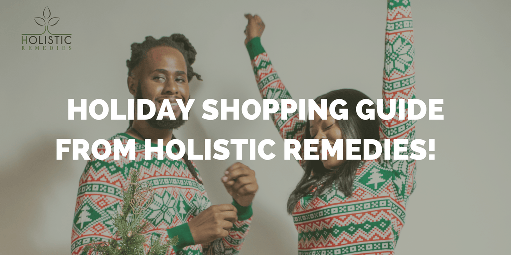 Holiday Shopping Guide from Holistic Remedies LLC!