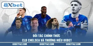 Đối tác chính thức CLB Chelsea và thương hiệu 8XBET